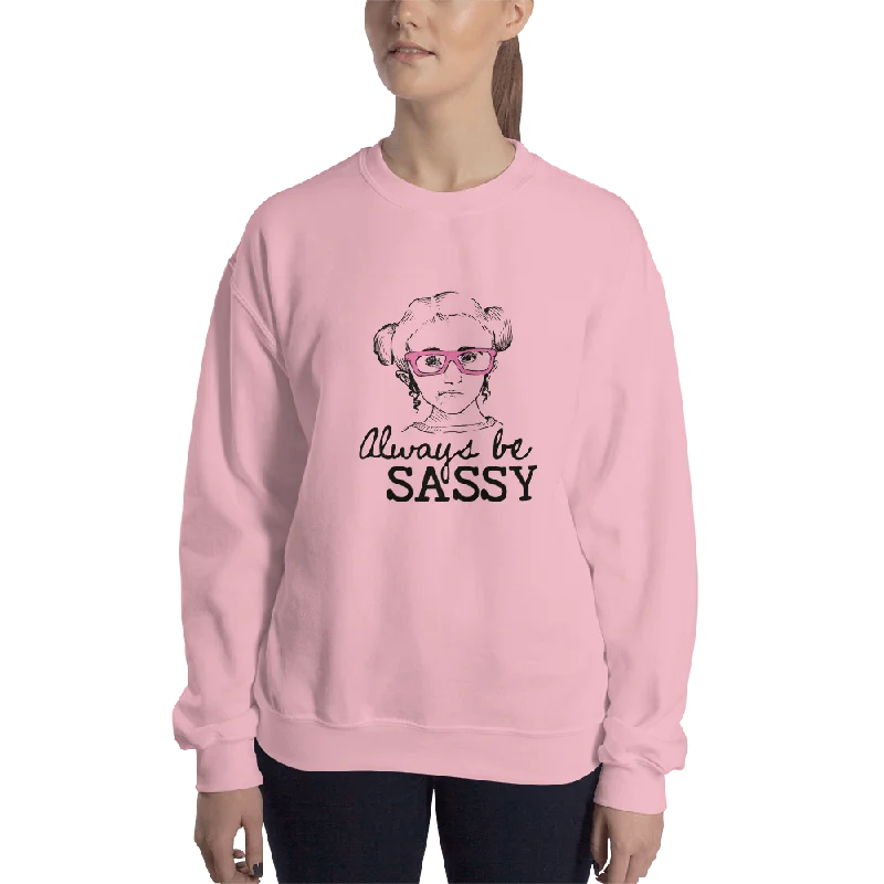 Always be Sassy (Esperanza - Raising Dion) Sweatshirt