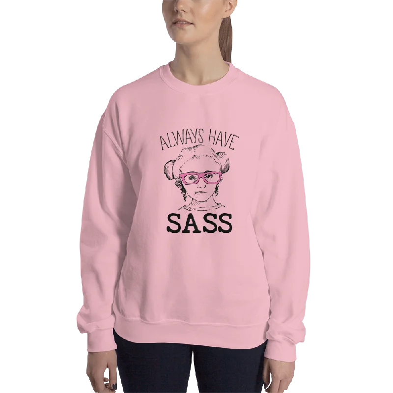 Always have Sass (Esperanza - Raising Dion) Sweatshirt