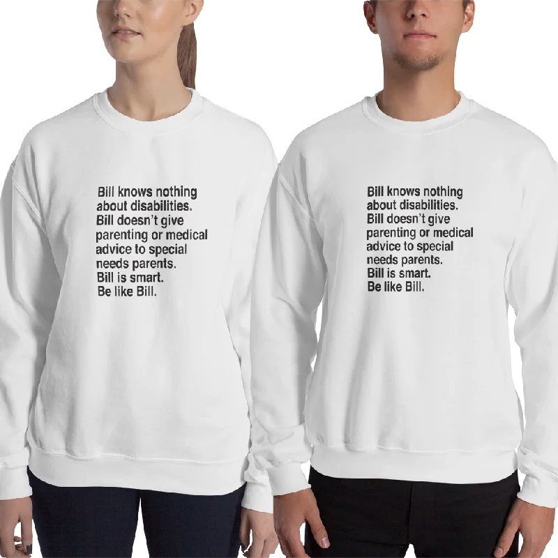 Bill Doesn't Give Parenting or Medical Advice (Special Needs Parent Sweatshirt)