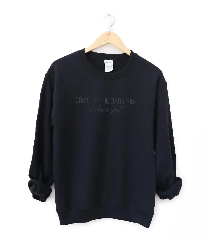 come to the dark side we have smut embroidered sweatshirt