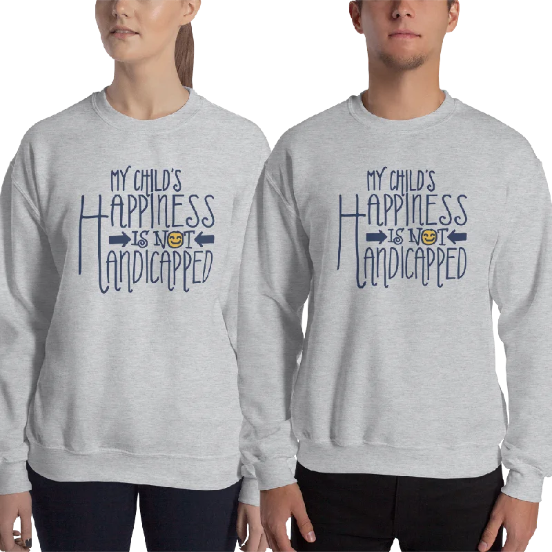 My Child's Happiness is Not Handicapped (Special Needs Parent Sweatshirt)