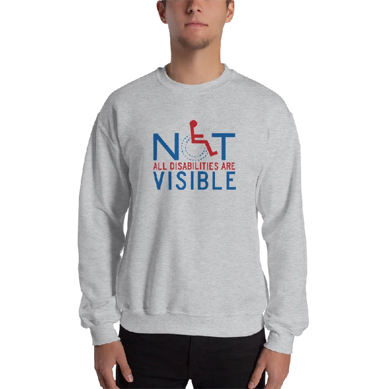 Not All Disabilities are Visible (Unisex Sweatshirt)