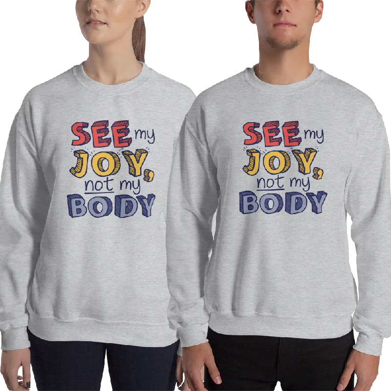 See My Joy, Not My Body (Sweatshirt)