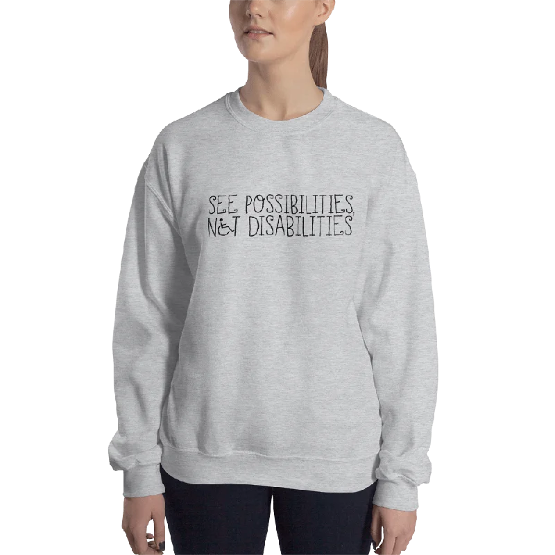 See Possibilities, Not Disabilities (Sweatshirt)