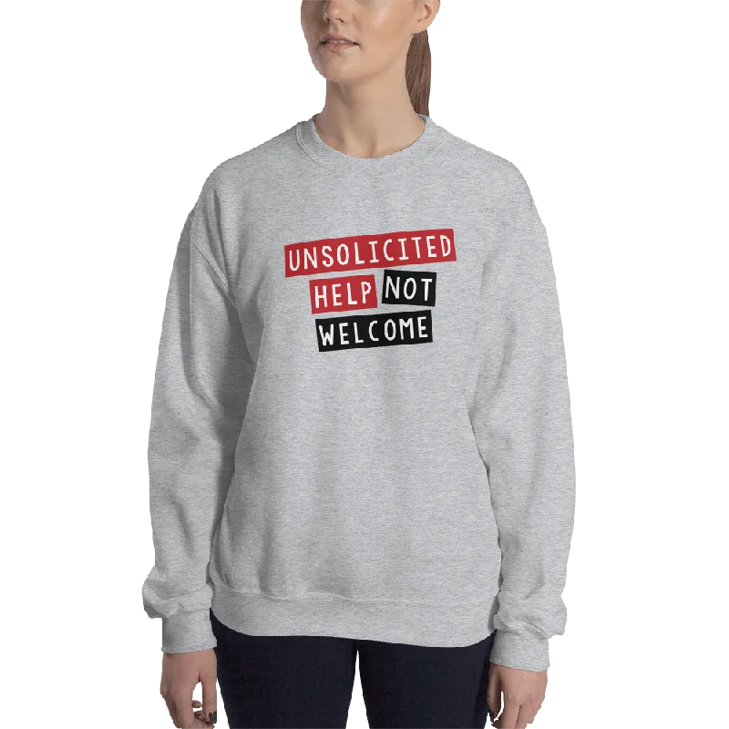 Unsolicited Help Not Welcome Unisex Sweatshirt